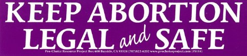 'Keep Abortion Legal & Safe '' - Pro-Choice Bumper Sticker/Decal (11 '' X 2.5 '')
